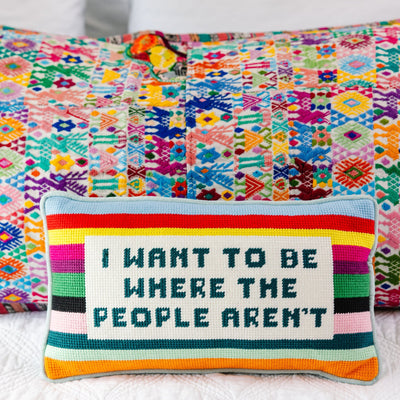 Where the People Aren't Needlepoint Pillow