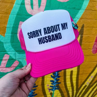 Sorry About My Husband Trucker Cap (Multiple Color Options)