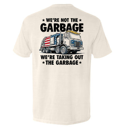 We're not the Garbage we're taking out the Garbage