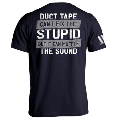 Duct Tape Can't Fix The Stupid