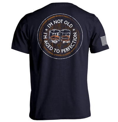 I'm Not Old I'm Aged to Perfection (Bourbon Barrel)