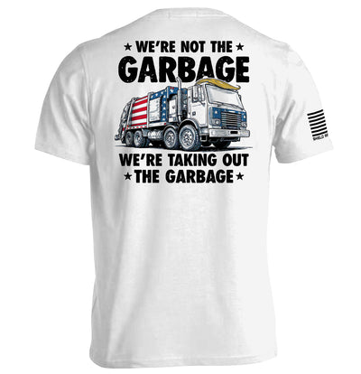 We're not the Garbage we're taking out the Garbage
