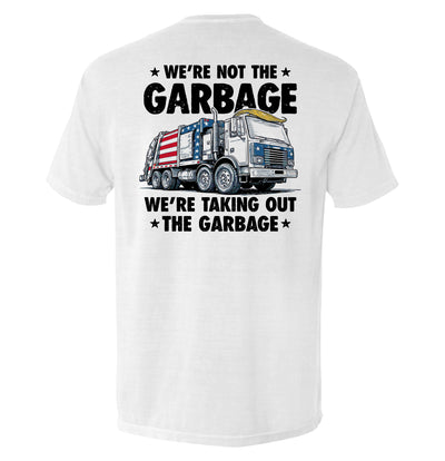 We're not the Garbage we're taking out the Garbage
