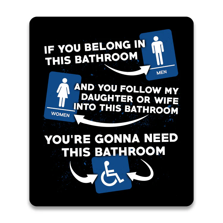 If you Belong in this Bathroom Aluminum Sign