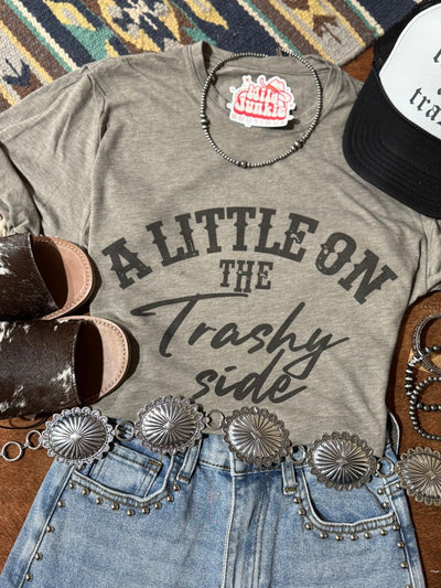 A Little On The Trashy Side Graphic Tee