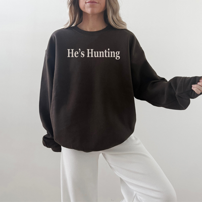 He’s Hunting Crewneck Sweatshirt