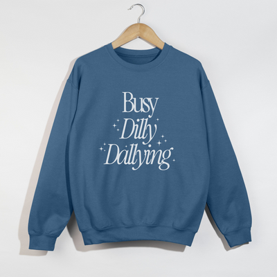 Busy Dilly Dallying Crewneck Sweatshirt | Cozy Graphic Pullover
