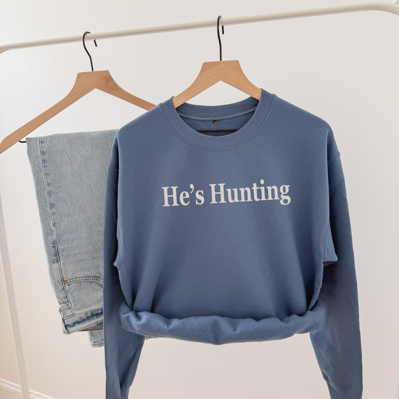 He’s Hunting Crewneck Sweatshirt