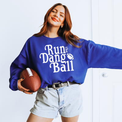 Run The Dang Ball Sweatshirt
