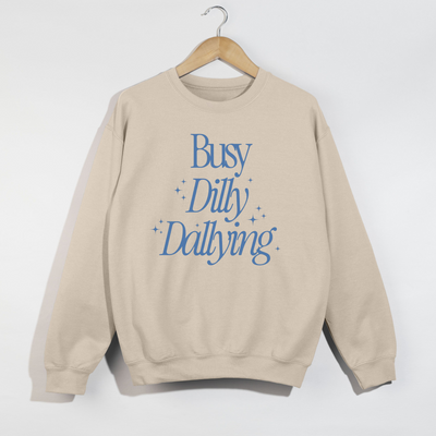 Busy Dilly Dallying Crewneck Sweatshirt | Cozy Graphic Pullover