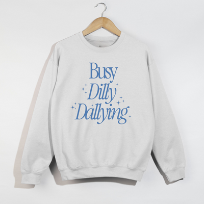 Busy Dilly Dallying Crewneck Sweatshirt | Cozy Graphic Pullover